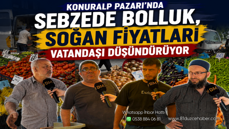 Konuralp Pazarı’nda Sebzede Bolluk, Soğan Fiyatları Vatandaşı Düşündürüyor