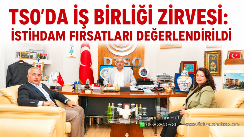 TSO’da İş Birliği Zirvesi: İstihdam Fırsatları Değerlendirildi