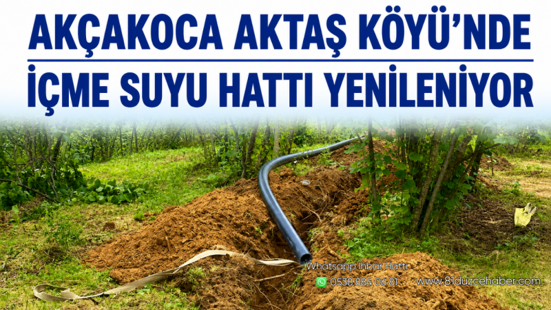 Akçakoca Aktaş Köyü’nde İçme Suyu Hattı Yenileniyor