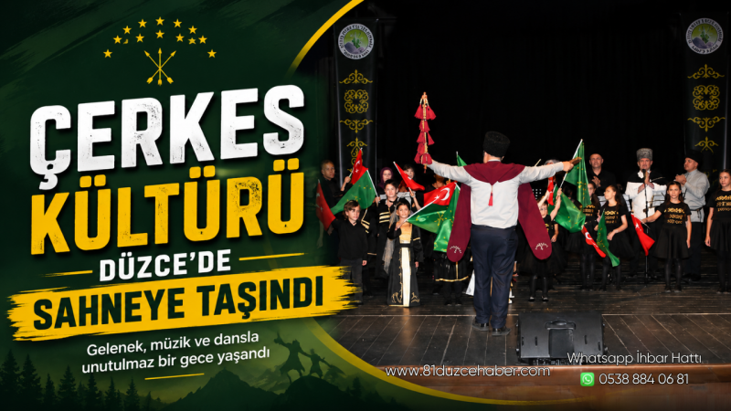 Çerkes Kültürü Düzce’de Sahneye Taşındı