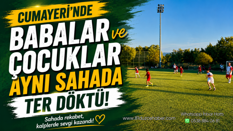 Cumayeri’nde Babalar ve Çocuklar Aynı Sahada Ter Döktü