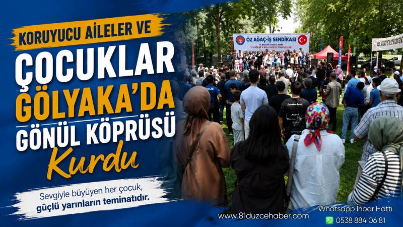 Koruyucu Aileler ve Çocuklar Gölyaka’da Gönül Köprüsü Kurdu
