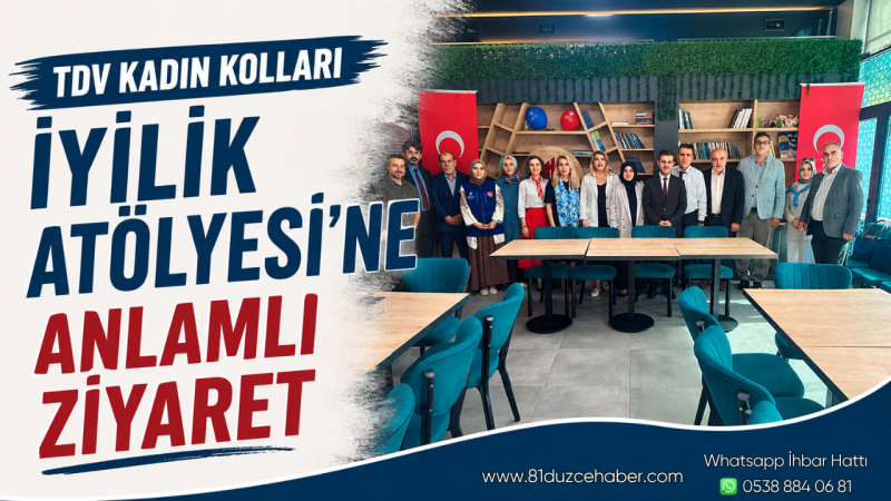 TDV Kadın Kolları İyilik Atölyesi’ne Anlamlı Ziyaret