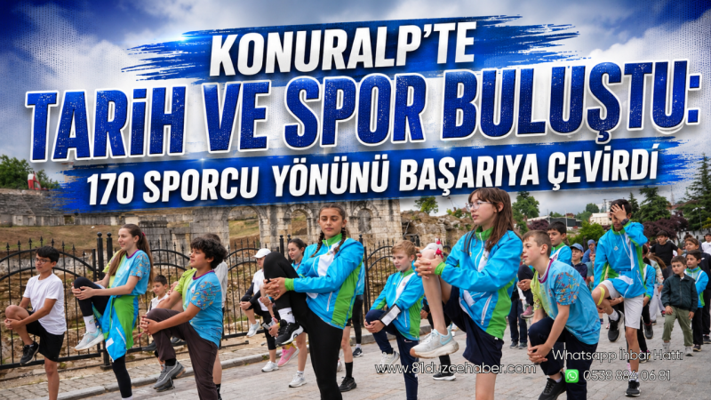 Konuralp’te Tarih ve Spor Buluştu: 170 Sporcu Yönünü Başarıya Çevirdi