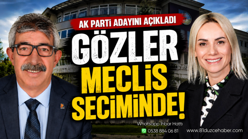AK Parti Adayını Açıkladı, Gözler Meclis Seçiminde