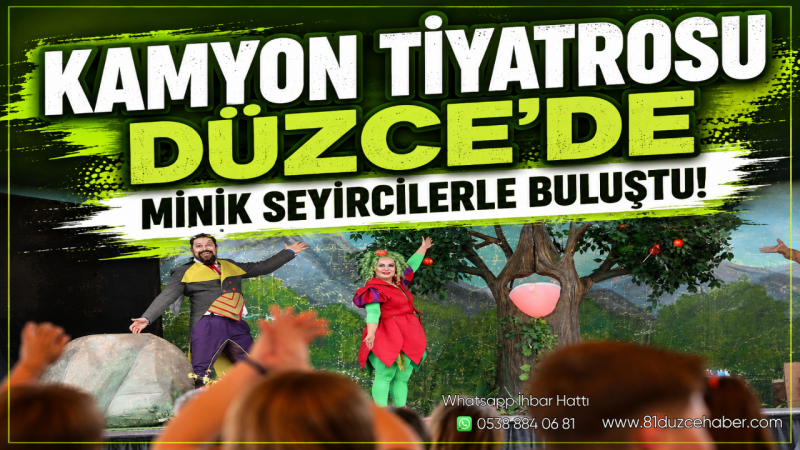 Kamyon Tiyatrosu Düzce’de Minik Seyircilerle Buluştu
