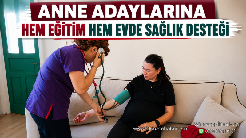 Anne Adaylarına Hem Eğitim Hem Evde Sağlık Desteği