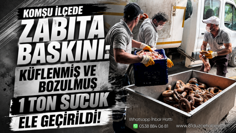 Komşu İlçede Zabıta Baskını: Küflenmiş ve Bozulmuş 1 Ton Sucuk Ele Geçirildi
