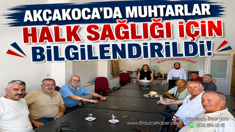 Akçakoca'da Muhtarlar Halk Sağlığı İçin Bilgilendirildi