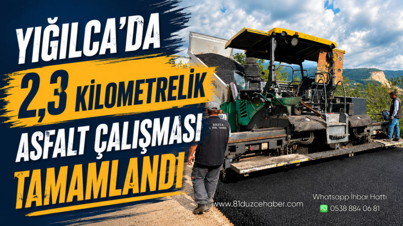 Yığılca’da 2,3 Kilometrelik Asfalt Çalışması Tamamlandı