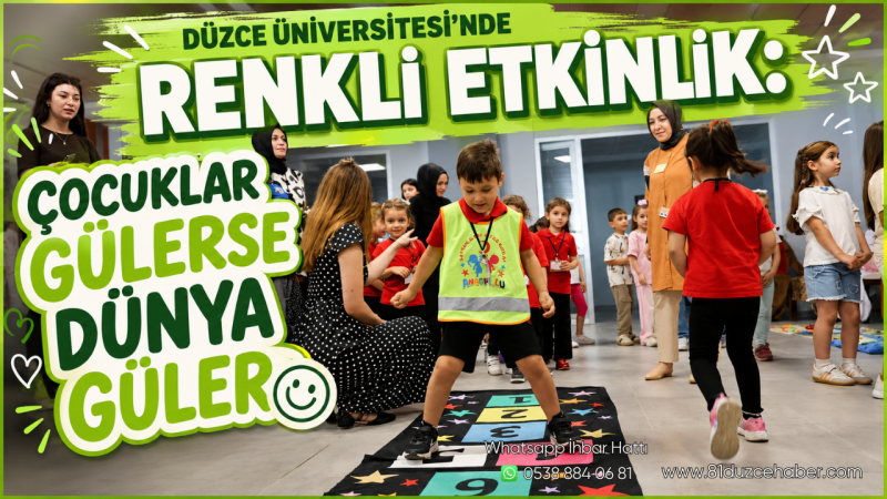 Düzce Üniversitesi’nde Renkli Etkinlik: “Çocuklar Gülerse Dünya Güler”