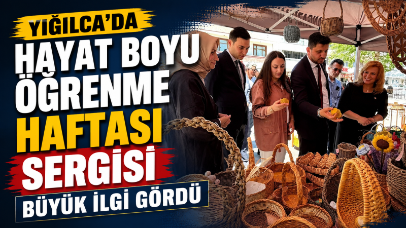 Yığılca’da Hayat Boyu Öğrenme Haftası Sergisi Büyük İlgi Gördü