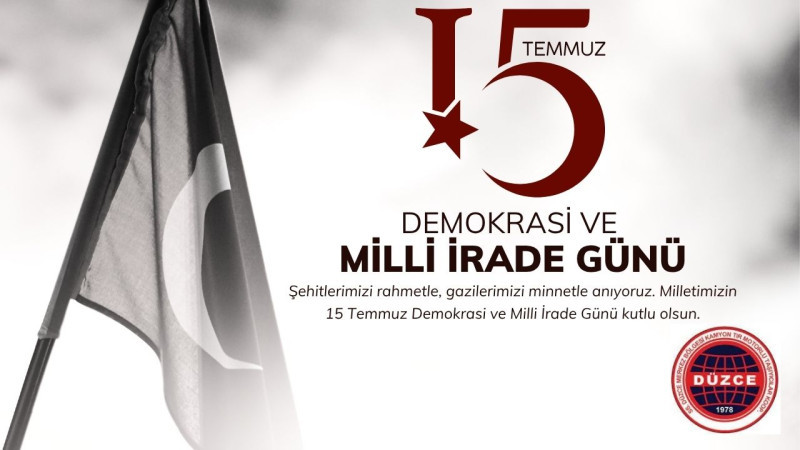 S.S. DÜZCE KAMYON VE TIR MOTORLU TAŞIYICILAR KOOPERATİFİ 15 TEMMUZ İLANI