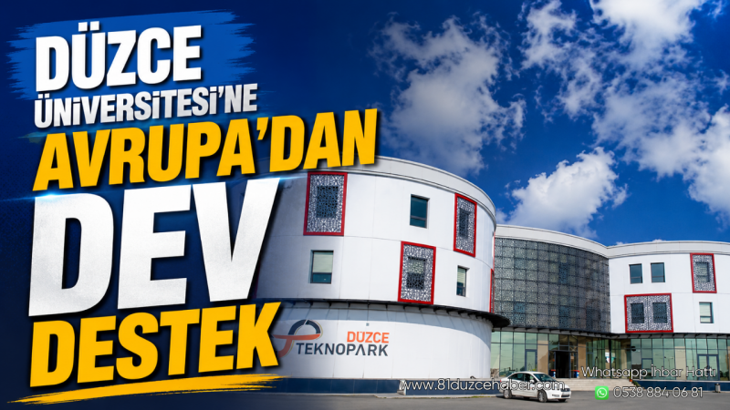 Düzce Üniversitesi'ne Avrupa'dan Dev Destek