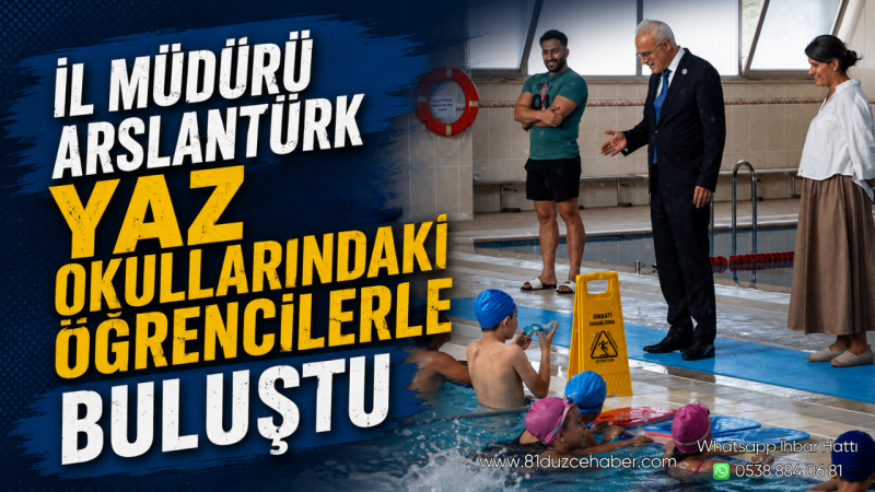 İl Müdürü Arslantürk Yaz Okullarındaki Öğrencilerle Buluştu