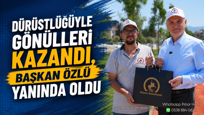 Dürüstlüğüyle Gönülleri Kazandı, Başkan Özlü Yanında Oldu