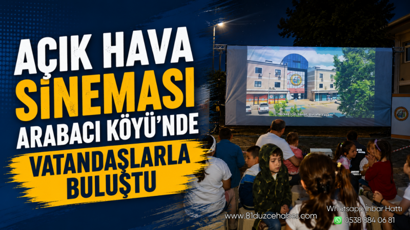 Açık Hava Sineması Arabacı Köyü'nde Vatandaşlarla Buluştu