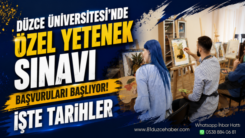 Düzce Üniversitesi'nde Özel Yetenek Sınavı Başvuruları Başlıyor! İşte Tarihler