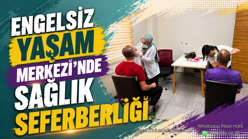 Engelsiz Yaşam Merkezi'nde Sağlık Seferberliği