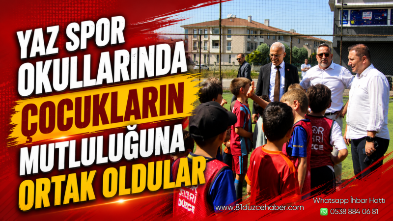 Yaz Spor Okullarında Çocukların Mutluluğuna Ortak Oldular