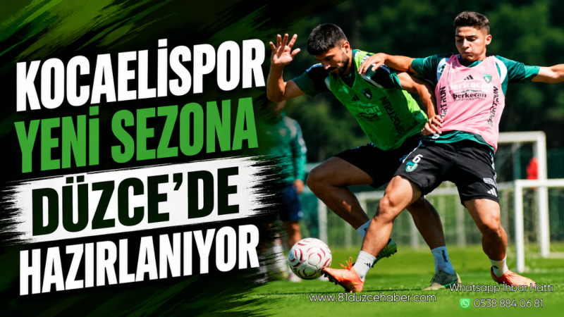 Kocaelispor Yeni Sezona Düzce'de Hazırlanıyor