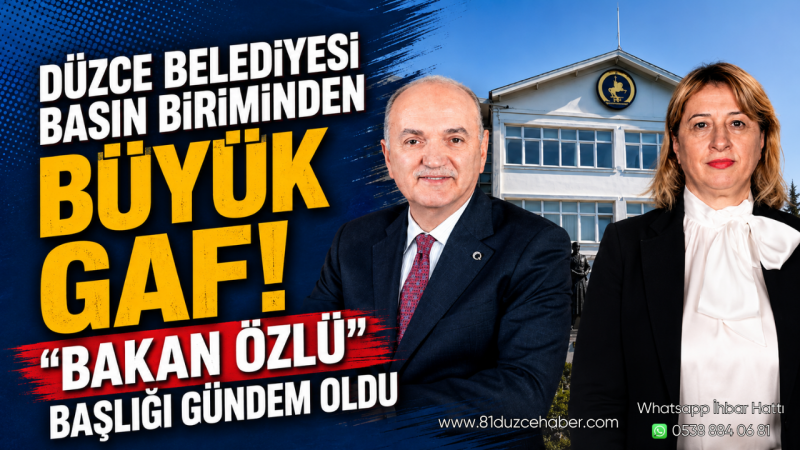 Düzce Belediyesi Basın Biriminden Büyük Gaf ! 