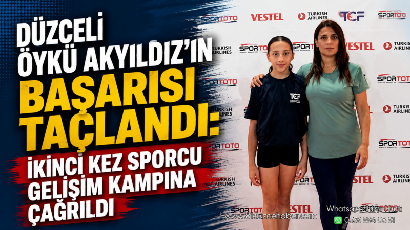 Düzceli Öykü Akyıldız'ın Başarısı Taçlandı: İkinci Kez Sporcu Gelişim Kampına Çağrıldı