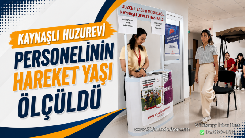 Kaynaşlı Huzurevi Personelinin Hareket Yaşı Ölçüldü