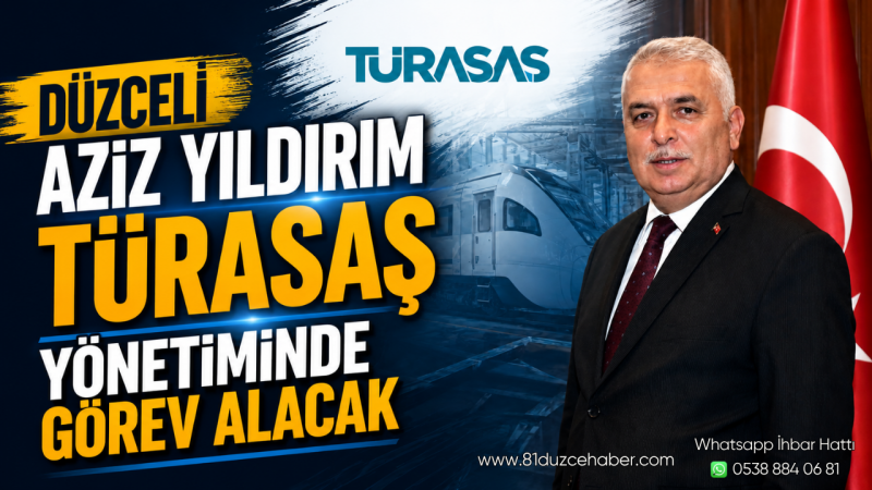 Düzceli Aziz Yıldırım TÜRASAŞ Yönetiminde Görev Alacak