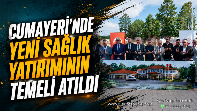 Cumayeri'nde Yeni Sağlık Yatırımının Temeli Atıldı