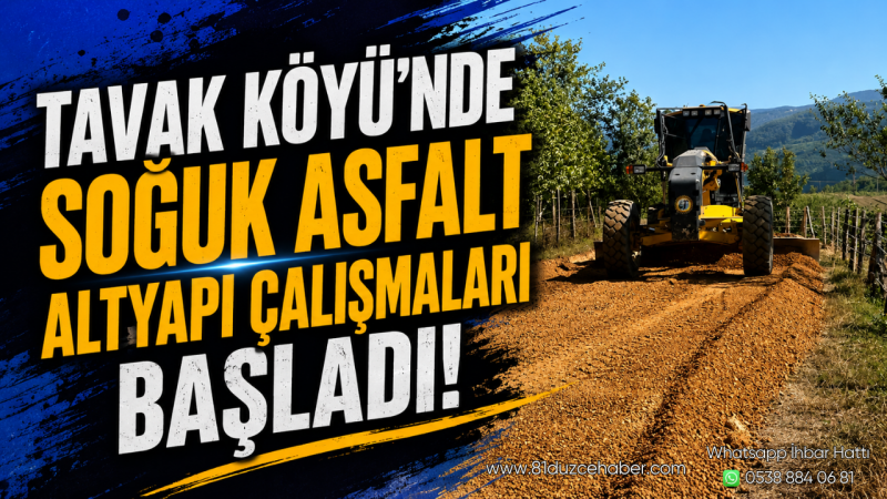 Tavak Köyü'nde Soğuk Asfalt Altyapı Çalışmaları Başladı