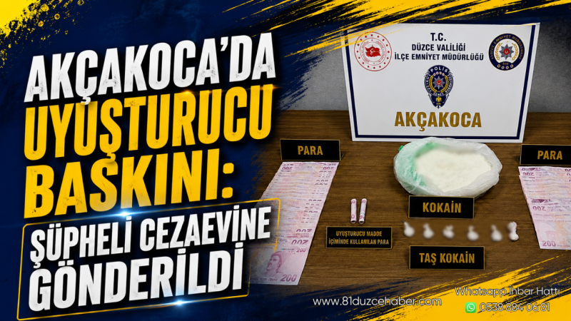 Akçakoca'da Uyuşturucu Baskını: Şüpheli Cezaevine Gönderildi
