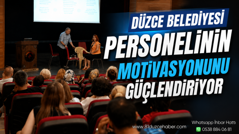 Düzce Belediyesi Personelinin Motivasyonunu Güçlendiriyor