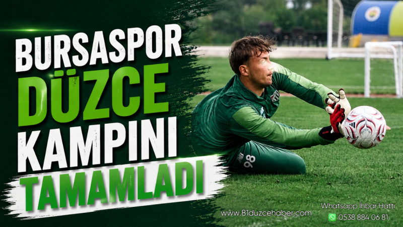 Bursaspor Düzce Kampını Tamamladı