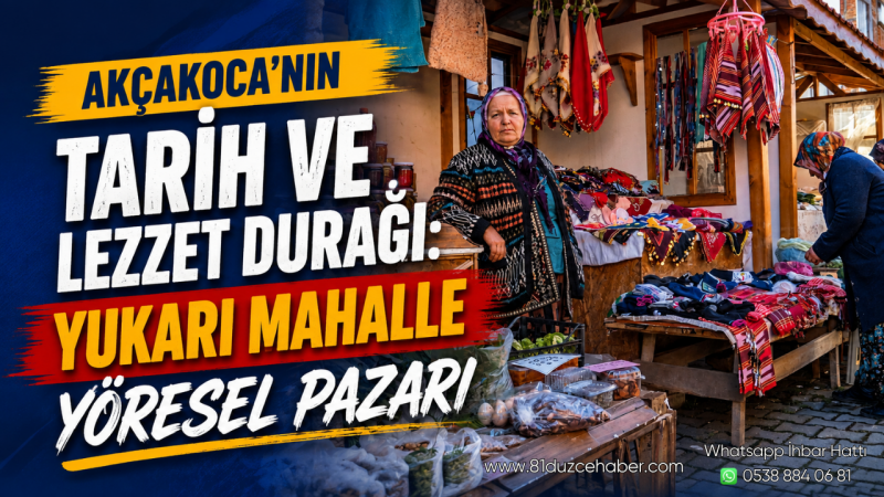 Akçakoca’nın Tarih ve Lezzet Durağı: Yukarı Mahalle Yöresel Pazarı