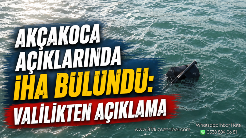 Akçakoca Açıklarında İHA Bulundu: Valilikten Açıklama