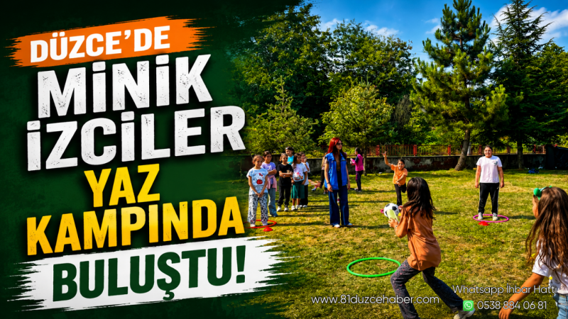Düzce’de Minik İzciler Yaz Kampında Buluştu