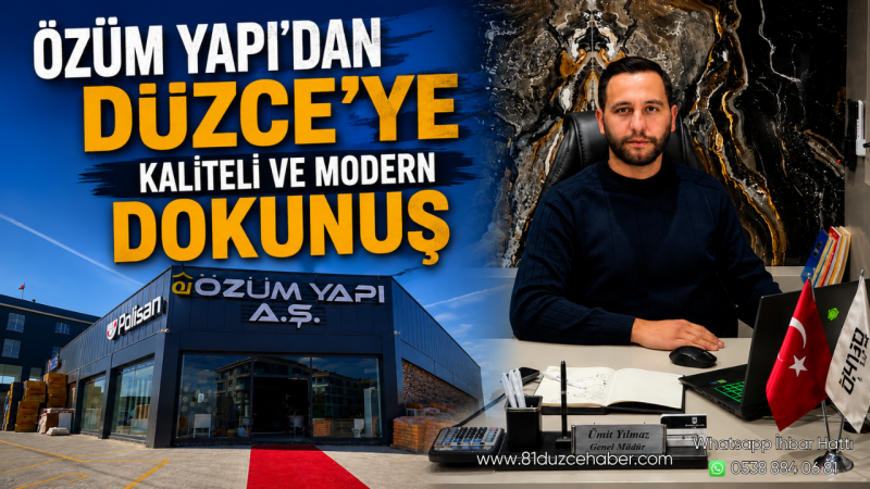 Özüm Yapı’dan Düzce’ye Kaliteli ve Modern Dokunuş