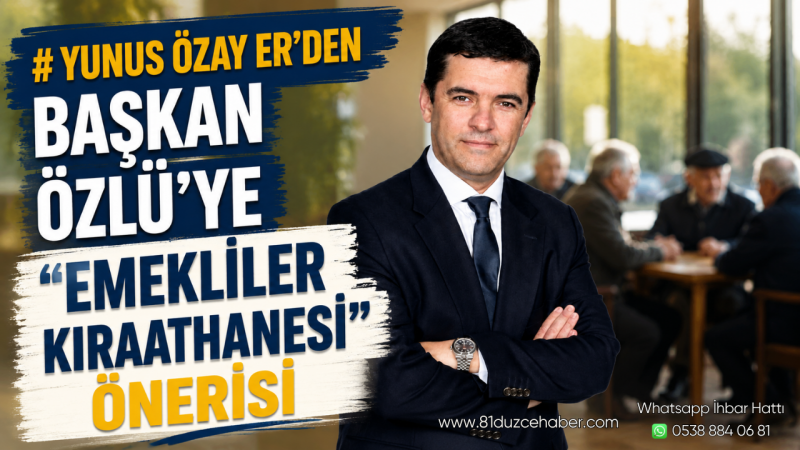 Yunus Özay Er’den Başkan Özlü’ye “Emekliler Kıraathanesi” Önerisi