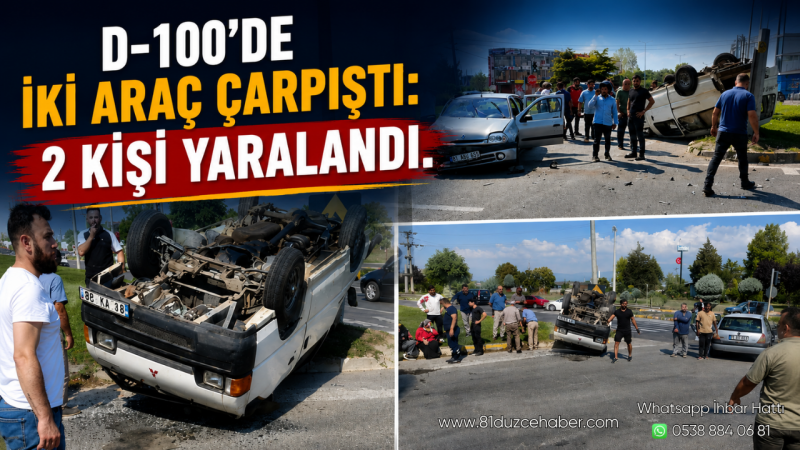 D-100’de İki Araç Çarpıştı: 2 Kişi Yaralandı