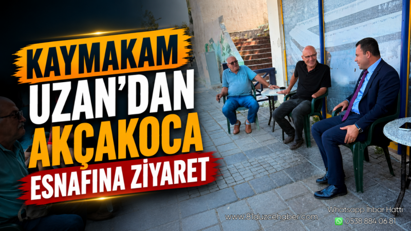Kaymakam Uzan’dan Akçakoca Esnafına Ziyaret