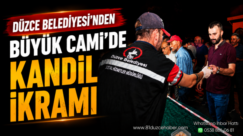Düzce Belediyesi’nden Büyük Cami'de Kandil İkramı