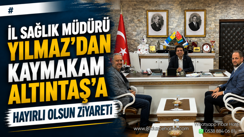 İl Sağlık Müdürü Yılmaz’dan Kaymakam Altıntaş’a Hayırlı Olsun Ziyareti