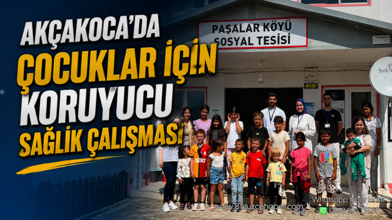 Akçakoca’da Çocuklar İçin Koruyucu Sağlık Çalışması