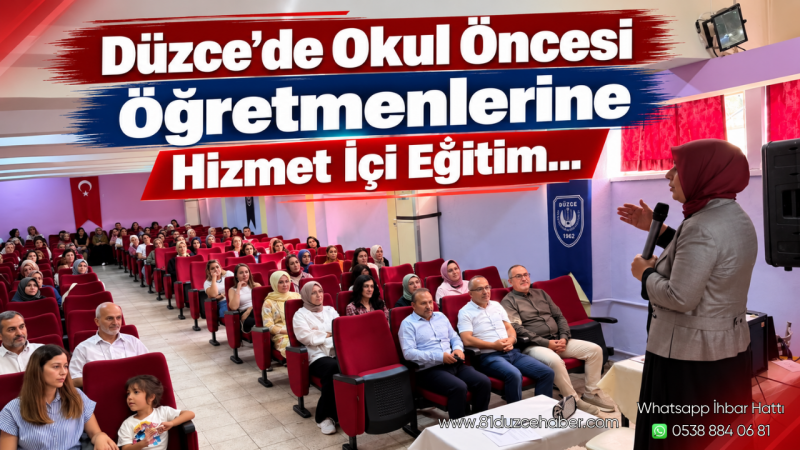 Düzce’de Okul Öncesi Öğretmenlerine Hizmet İçi Eğitim