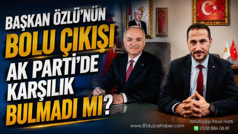 Başkan Özlü’nün Bolu Çıkışı AK Parti'de Karşılık Bulmadı Mı?