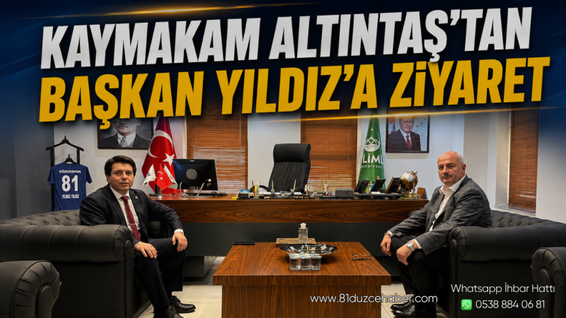 Kaymakam Altıntaş’tan Başkan Yıldız’a Ziyaret