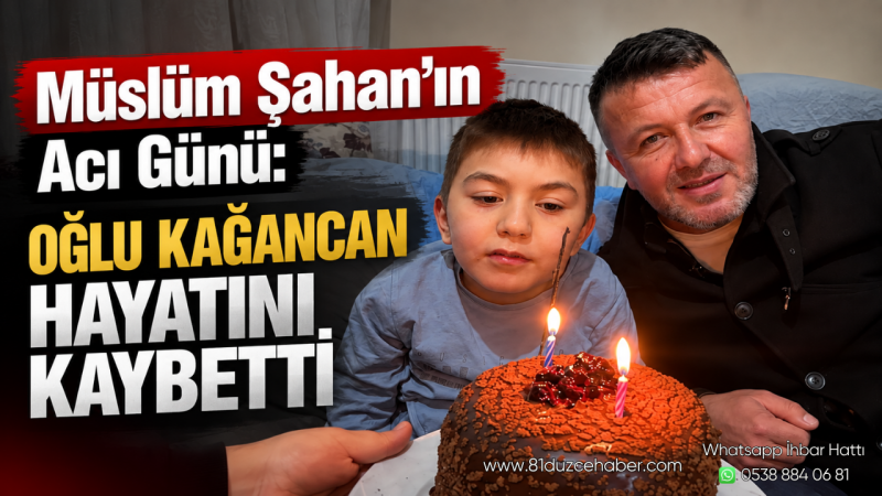 Müslüm Şahan’ın Acı Günü: Oğlu Kağancan Hayatını Kaybetti