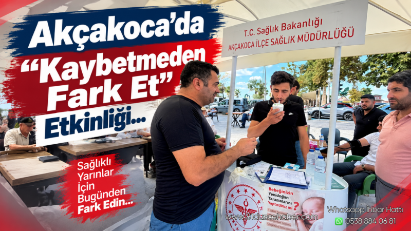 Akçakoca’da “Kaybetmeden Fark Et” Etkinliği