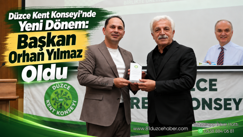 Düzce Kent Konseyi’nde Yeni Dönem: Başkan Orhan Yılmaz Oldu